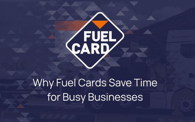 Why Fuel Cards Save Time for Busy Businesses.png
